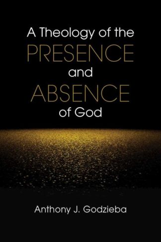 9780814663585 Theology Of The Presence And Absence Of God