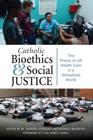 9780814684559 Catholic Bioethics And Social Justice