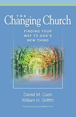 9780817018023 Changing Church : Finding Your Way To God's New Thing