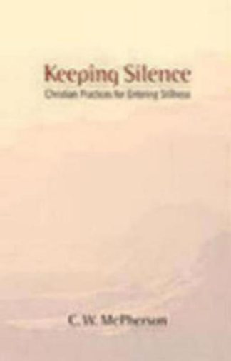 9780819219107 Keeping Silence : Christian Practices For Entering Stillness