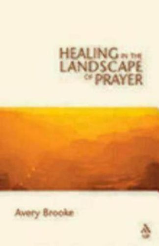9780819221261 Healing In The Landscape Of Prayer