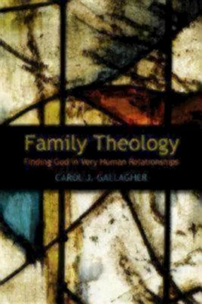 9780819224378 Family Theology : Finding God In Very Human Relationships