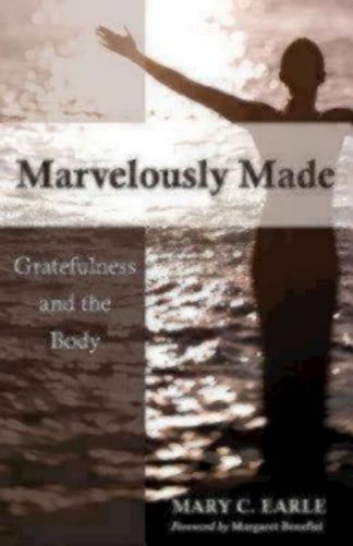 9780819227621 Marvelously Made : Gratefulness And The Body