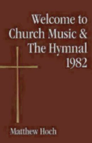 9780819229427 Welcome To Church Music And The Hymnal 1982