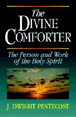 9780825434563 Divine Comforter : The Person And Work Of The Holy Spirit