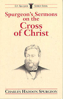 9780825436871 Spurgeons Sermons On The Cross Of Christ