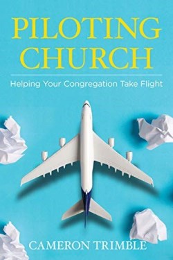 9780827231696 Piloting Church : Helping Your Congregation Take Flight