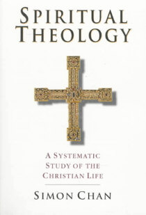 9780830815425 Spiritual Theology : A Systematic Study Of The Christian Life