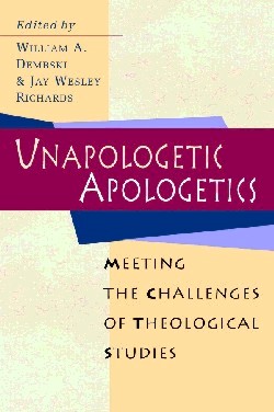 9780830815630 Unapologetic Apologetics : Meeting The Challenges Of Theological Studies