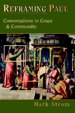 9780830815708 Reframing Paul : Conversations In Grace And Community