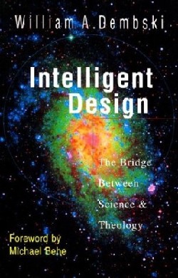 9780830823147 Intelligent Design : The Bridge Between Science And Theology