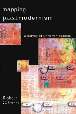 9780830827336 Mapping Postmodernism : A Survey Of Christian Options