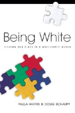 9780830832477 Being White : Finding Our Place In A Multiethnic World