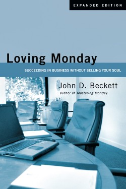 9780830833900 Loving Monday : Succeeding In Business Without Selling Your Soul (Expanded)