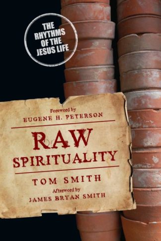 9780830835881 Raw Spirituality : The Rhythms Of The Jesus Life