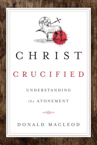 9780830840618 Christ Crucified : Understanding The Atonement