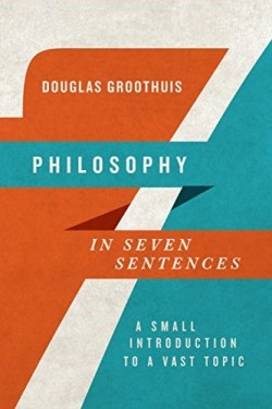 9780830840939 Philosophy In Seven Sentences