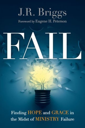 9780830841110 Fail : Finding Hope And Grace In The Midst Of Ministry Failure