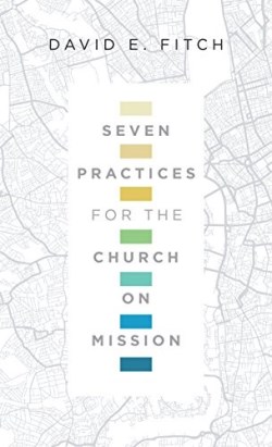9780830841424 7 Practices For The Church On Mission