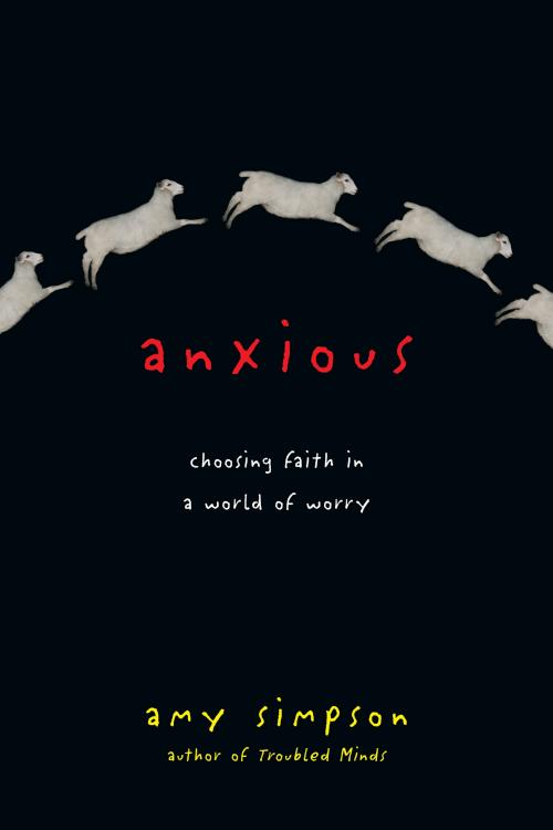 9780830843145 Anxious : Choosing Faith In A World Of Worry
