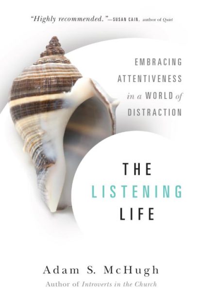 9780830844128 Listening Life : Embracing Attentiveness In A World Of Distraction