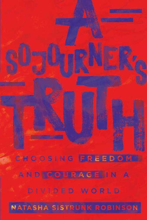 9780830845521 Sojourners Truth : Choosing Freedom And Courage In A Divided World