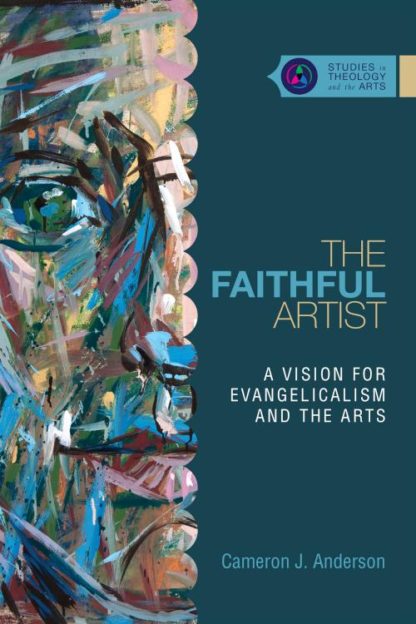 9780830850648 Faithful Artist : A Vision For Evangelicalism And The Arts