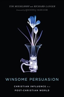 9780830851775 Winsome Persuasion : Christian Influence In A Post Christian World