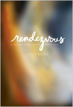 9780834122970 Rendezvous : A Sacred Encounter With God