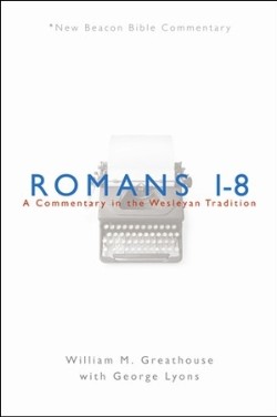9780834123625 Romans 1-8 : A Commentary In The Wesleyan Tradition