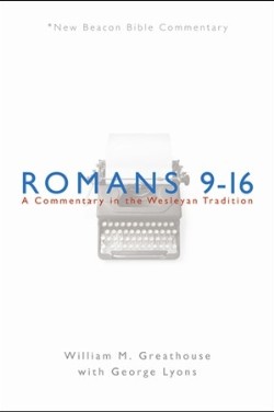 9780834123632 Romans 9-16 : A Commentary In The Wesleyan Tradition