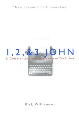 9780834123953 1-3 John : A Commentary In The Wesleyan Tradition