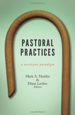 9780834130098 Pastoral Practices : A Wesleyan Paradigm