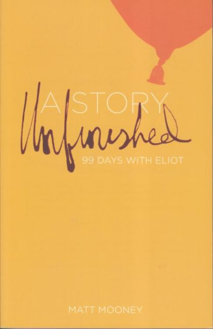 9780834130111 Story Unfinished : 99 Days With Eliot