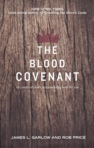 9780834130913 Blood Covenant : The Story Of Gods Extraordinary Love For You