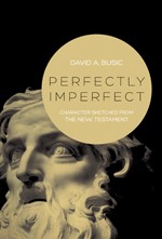 9780834130968 Perfectly Imperfect : Character Sketches From The New Testament