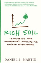 9780834132450 Rich Soil : Transforming Your Organizations Landscape For Maximum Effective