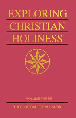 9780834135970 Exploring Christian Holiness Volume 3