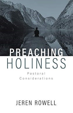 9780834137516 Preaching Holiness : Pastoral Considerations