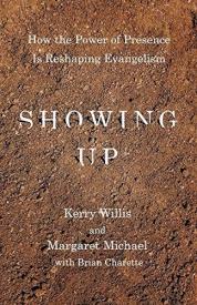 9780834138346 Showing Up : How The Power Of Presence Is Reshaping Evangelism
