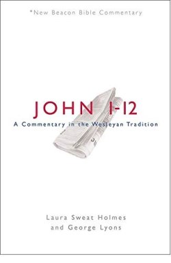 9780834138643 John 1-12 : A Commentary In The Wesleyan Tradition