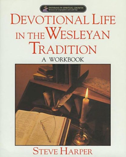 9780835807401 Devotional Life In The Wesleyan Tradition (Workbook)