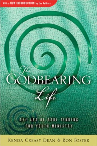 9780835808583 Godbearing Life : The Art Of Soul Tending For Youth Ministry