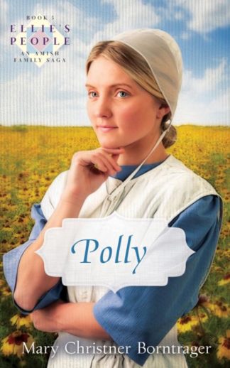9780836136708 Polly : The World Of The Amish People