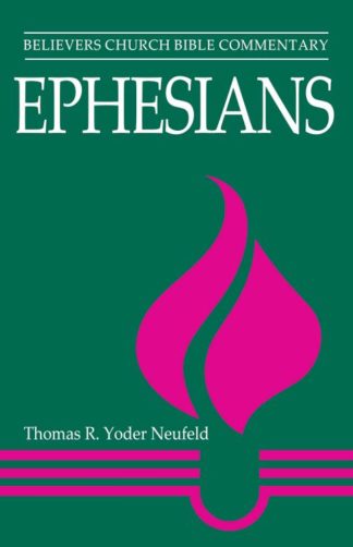 9780836191677 Ephesians : Believers Church Bible Commentary