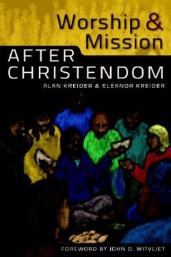 9780836195545 Worship And Mission After Christendom