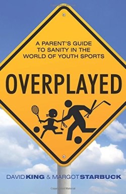 9780836199727 Overplayed : A Parents Guide To Sanity In The World Of Youth Sports