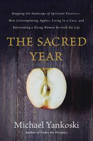 9780849922022 Sacred Year : Mapping The Soulscape Of Spiritual Practice How Contemplating
