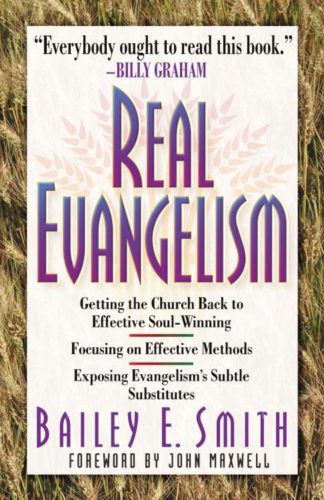 9780849937781 Real Evangelism : Getting The Church Back To Effective Soul Winning Focusin