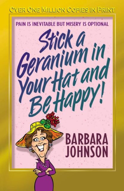 9780849944796 Stick A Geranium In Your Hat And Be Happy